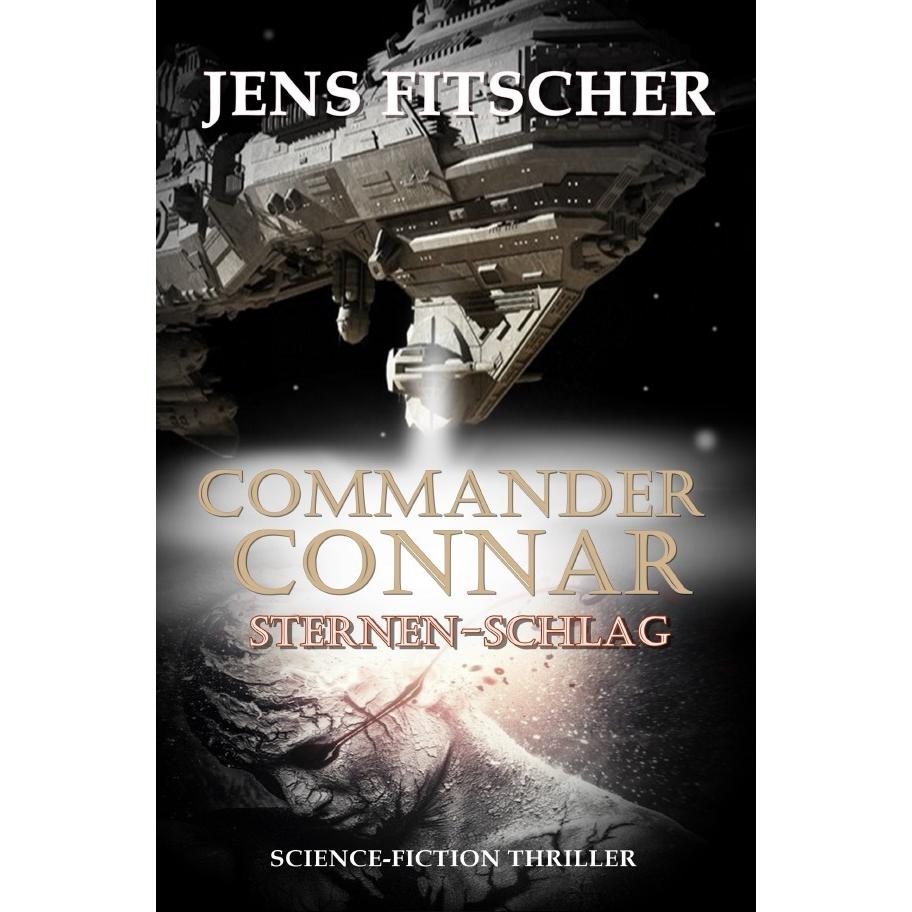 Commander Connar Sternen-Schlag, Belletristik von Jens Fitscher