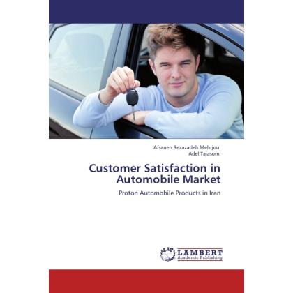 Customer Satisfaction in Automobile Market, Fachbücher von Adel Tajasom, Afsaneh Rezazadeh Mehrjou