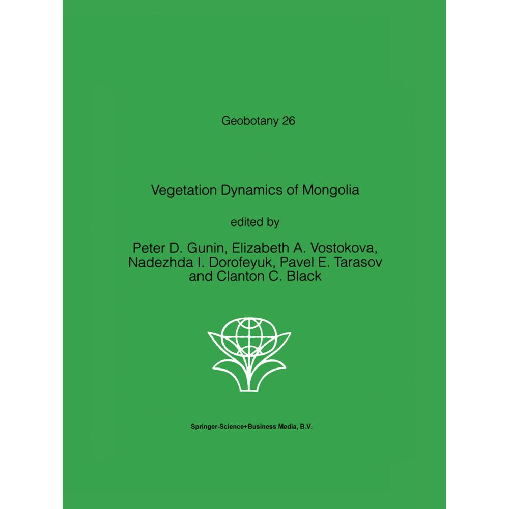 Vegetation Dynamics of Mongolia, Fachbücher von Clanton C. Black, Elizabeth A. Vostokova, Pavel E. Tarasov, P. D. Gunin,...