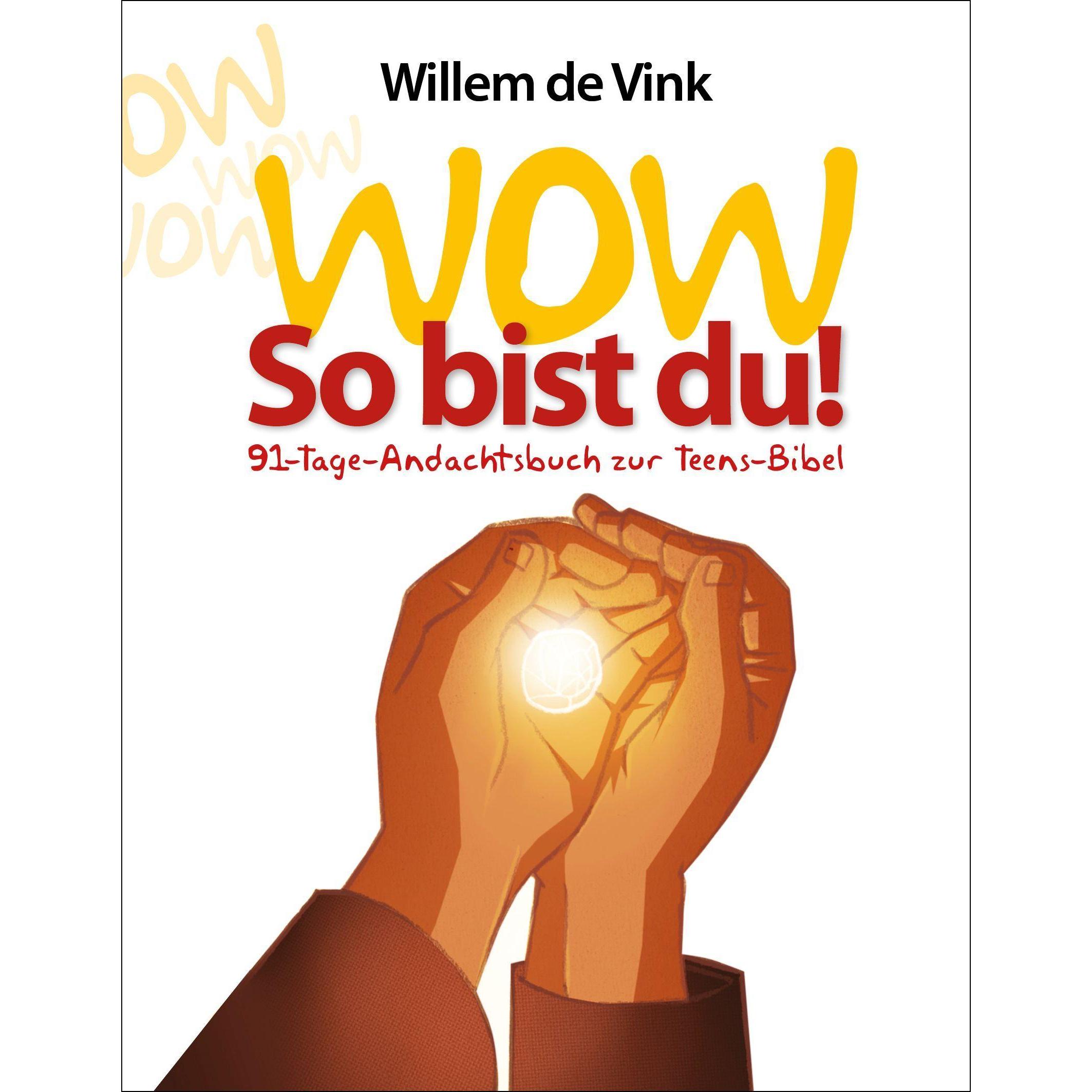Thumbnail - WOW So bist du!, Fachbücher von Willem de Vink, Andrea Perret, Timo Vissler, Jan Wilschut