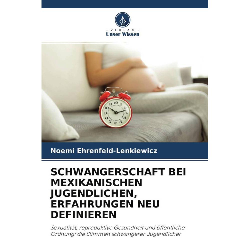 Schwangerschaft Bei Mexikanischen Jugendlichen, Erfahrungen Neu Definieren, Fachbücher von Noemi Ehrenfeld-Lenkiewicz