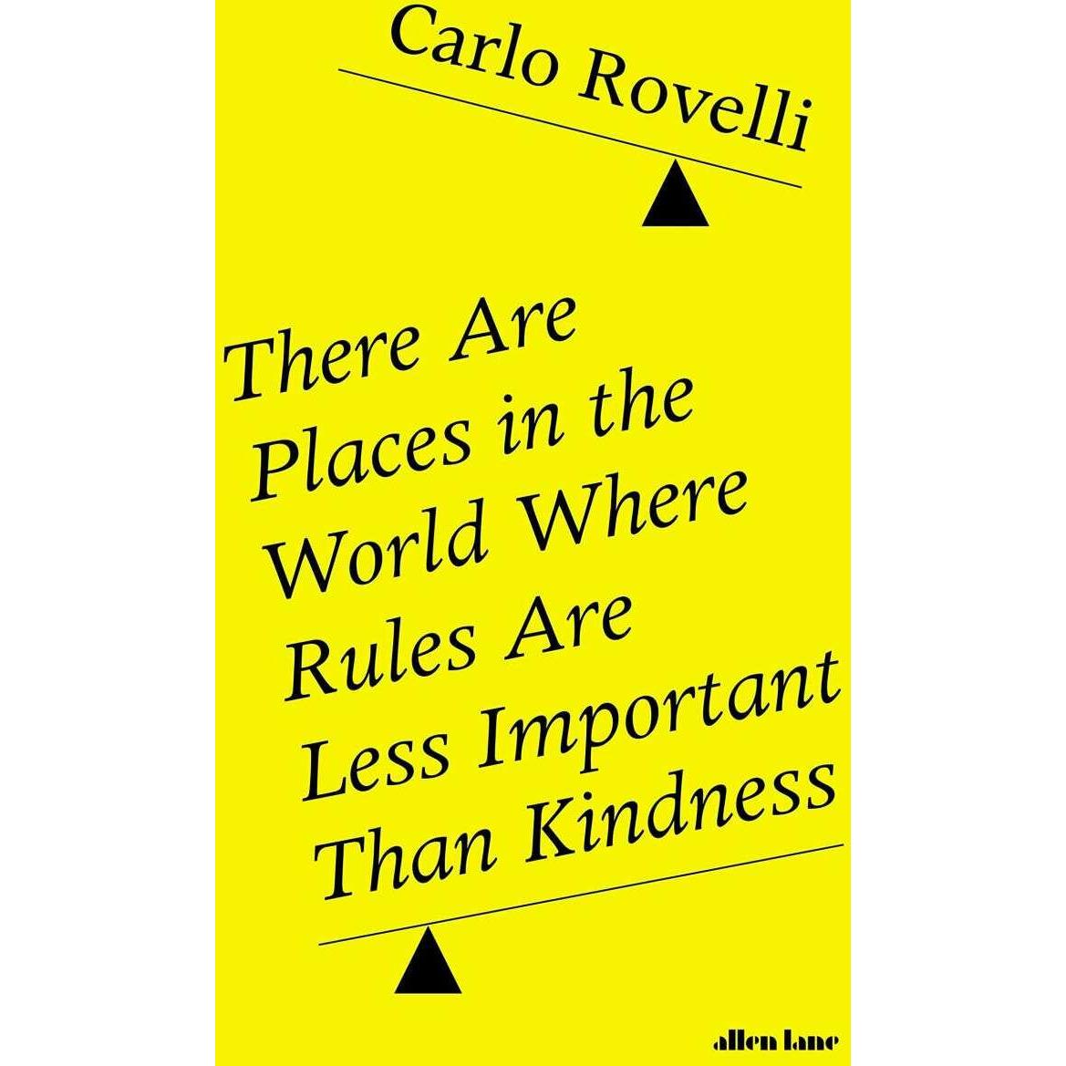 There Are Places in the World Where Rules Are Less Important Than Kindness, Sachbücher von Carlo Rovelli