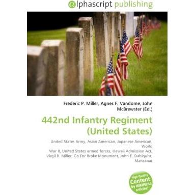 442nd Infantry Regiment (United States), Fachbücher von Agnes F. Vandome, Frederic P. Miller, John McBrewster