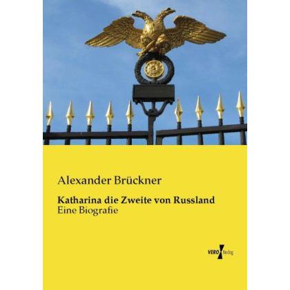 Katharina die Zweite von Russland, Sachbücher von Alexander Brückner