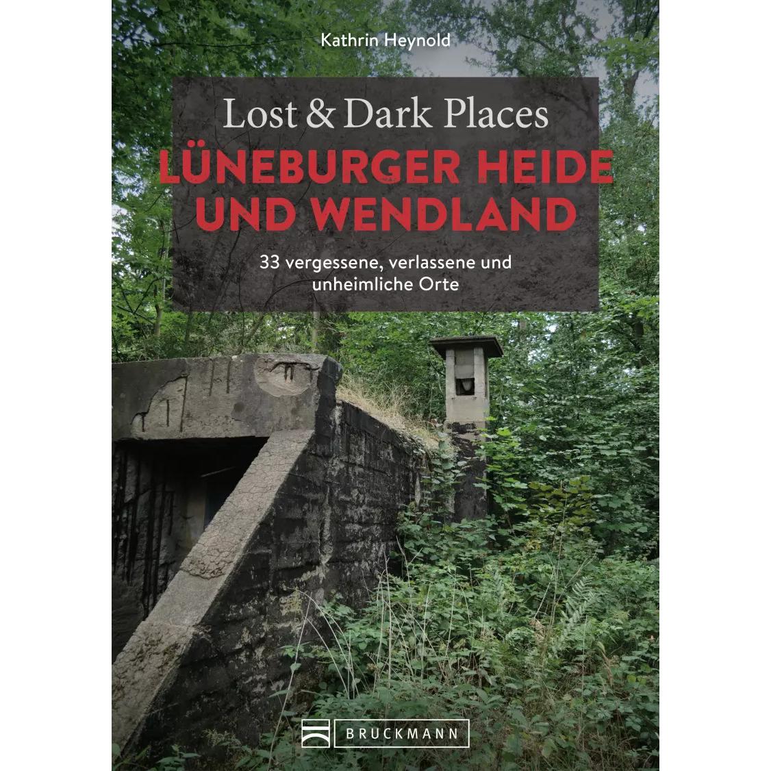 Thumbnail - Lost & Dark Places Lüneburger Heide und Wendland, Ratgeber von Kathrin Heynold
