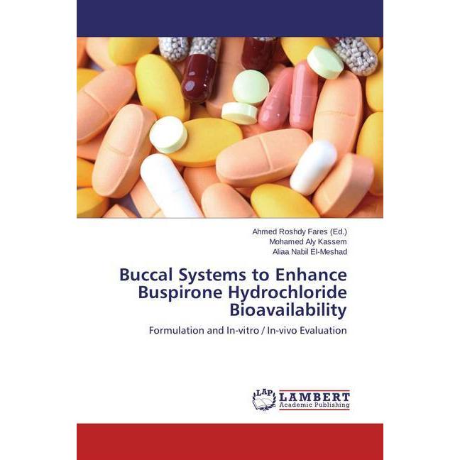 Buccal Systems to Enhance Buspirone Hydrochloride Bioavailability, Fachbücher von Mohamed Aly Kassem, Aliaa Nabil El-Mes...
