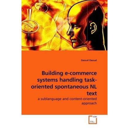 Building e-commerce systems handling task-oriented spontaneous NL text, Fachbücher von Daoud Daoud