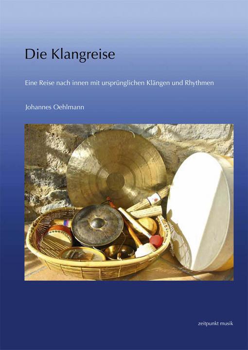 Produktbild Die Klangreise, m. Audio-CD (Deutsch, Johannes Oehlmann, 2014)