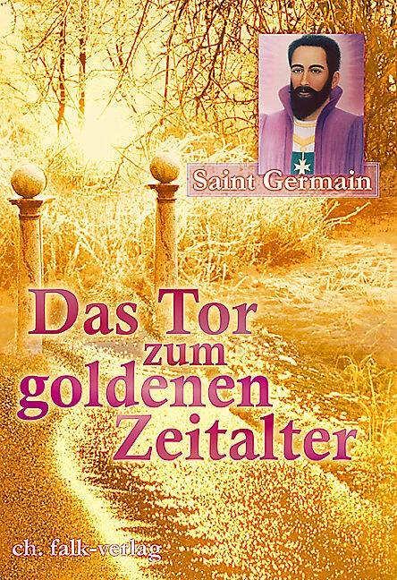 Actual product image Das Tor zum Goldenen Zeitalter (German, Saint Germain, Sibylle wheat yard, 2004)