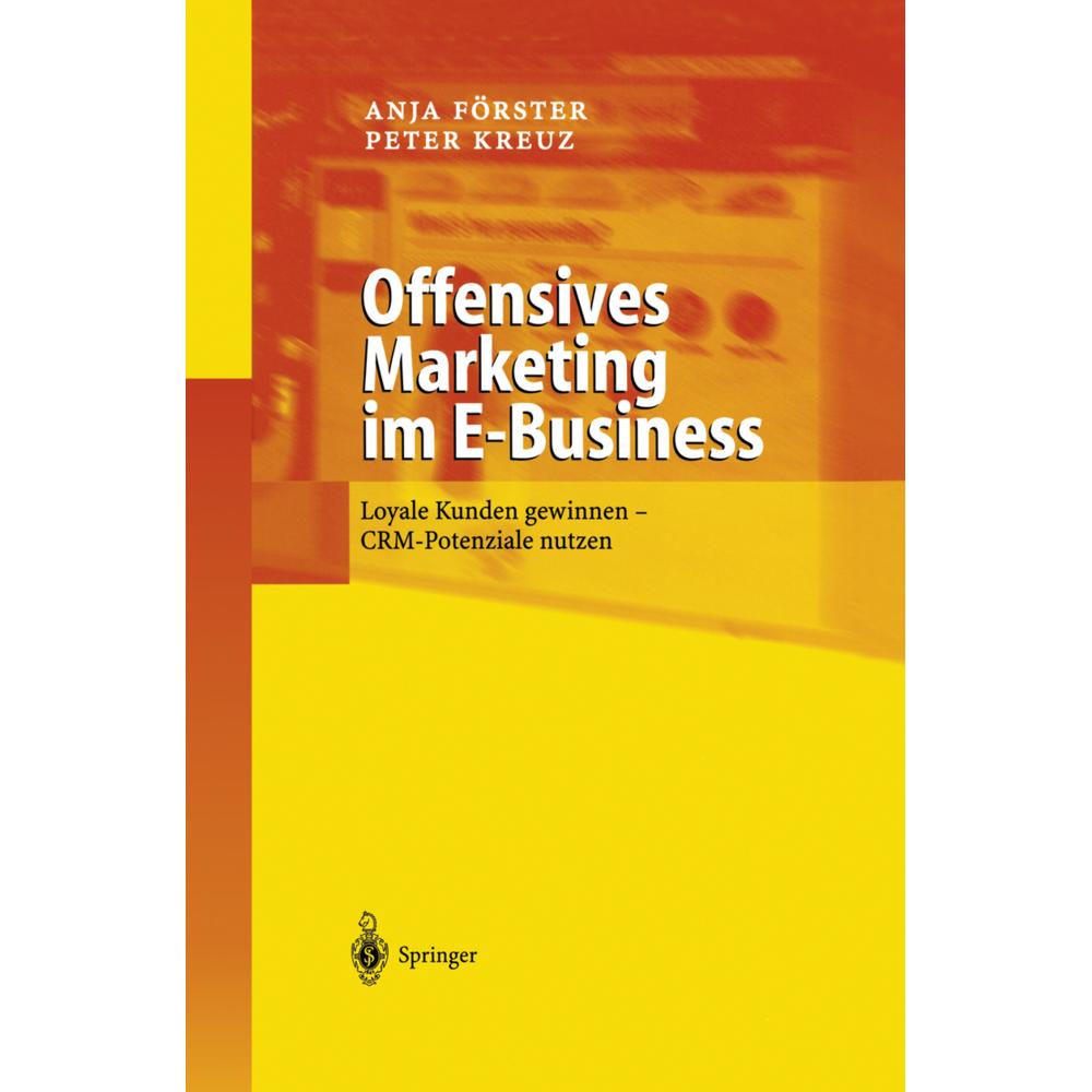 Offensives Marketing im E-Business, Fachbücher von Anja Förster, Peter Kreuz
