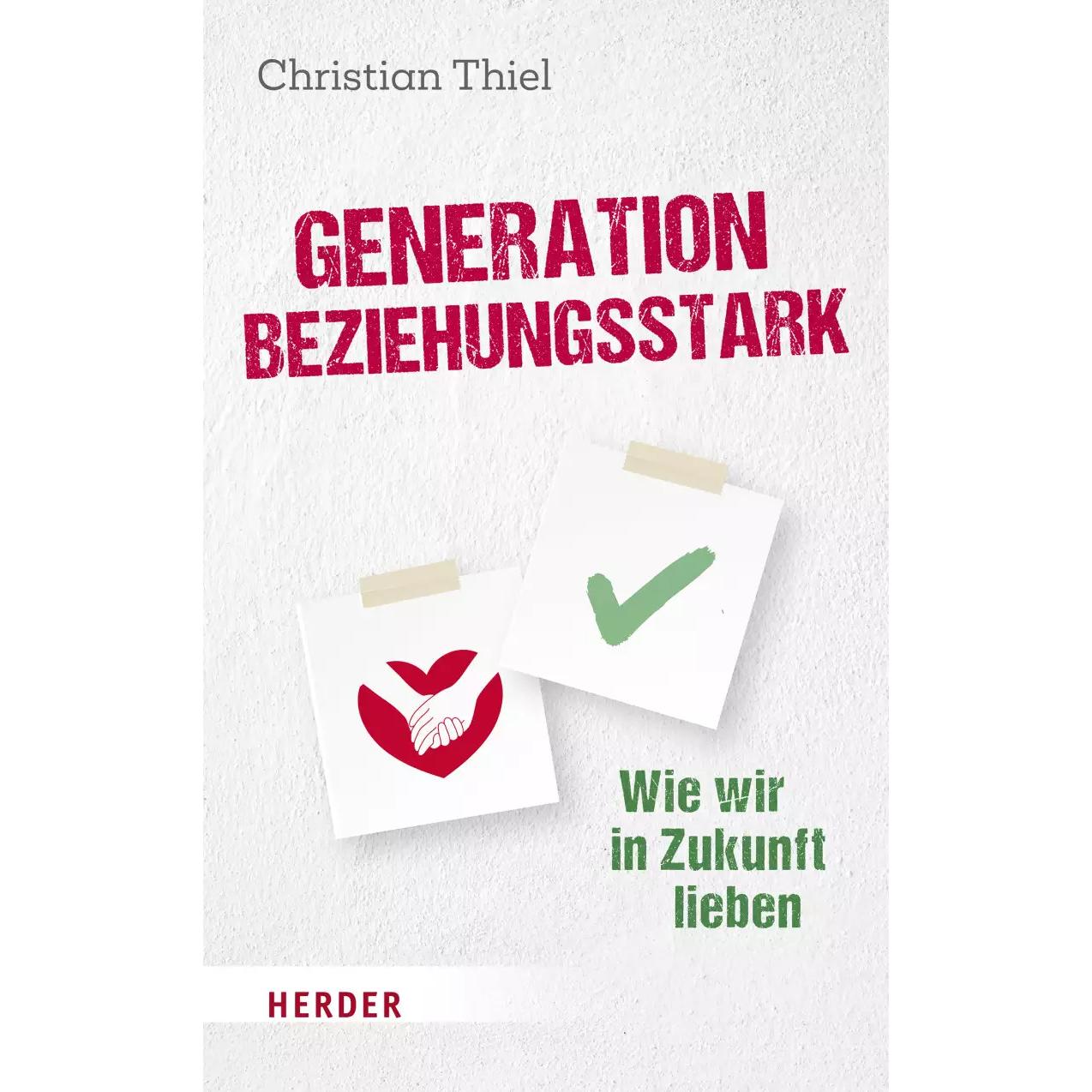 Generation beziehungsstark, Fachbücher von Christian Thiel