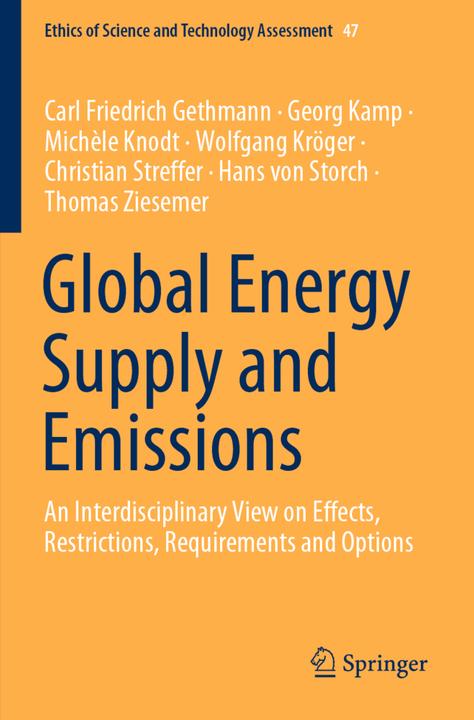 Global Energy Supply and Emissions (Englisch, Carl Friedrich Gethmann, Christian Streffer, Georg Kamp, Hans von Storch, Michèle Knodt, Thomas Ziesemer, Wolfgang Kröger, 2021)