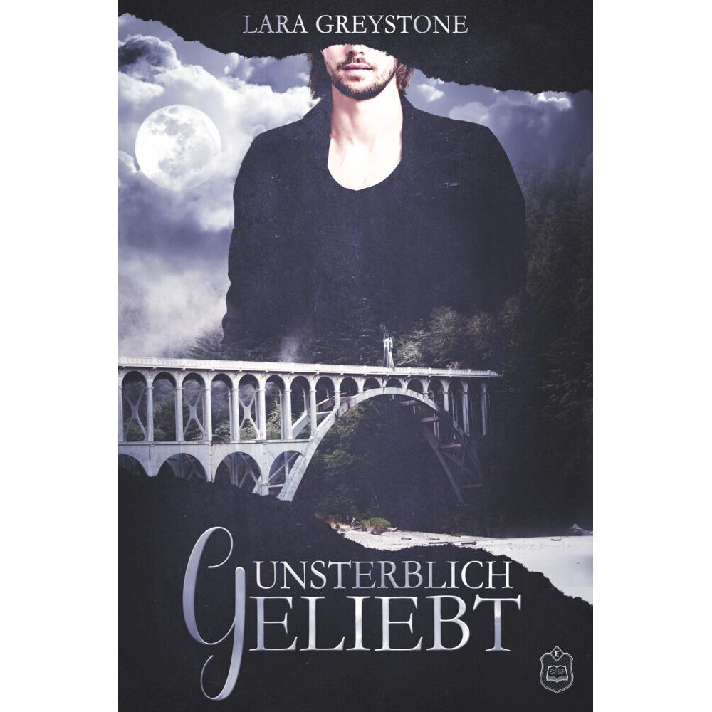 Unsterblich geliebt, Belletristik von Lara Greystone