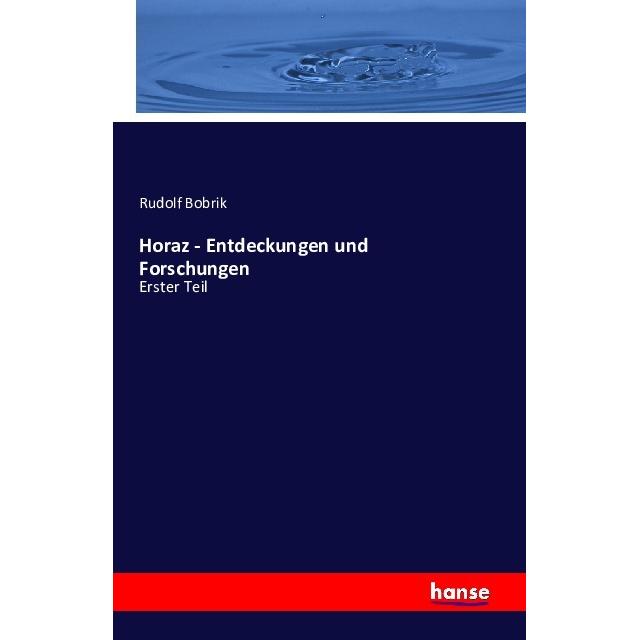 Horaz - Entdeckungen und Forschungen, Fachbücher von Rudolf Bobrik
