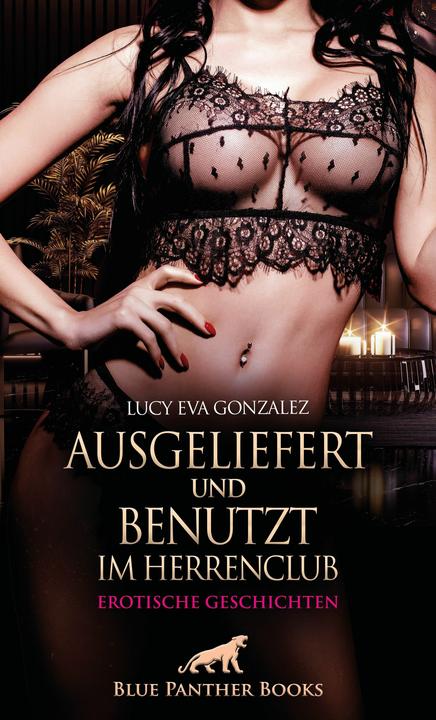 Produktbild Ausgeliefert und benutzt im Herrenclub | Erotische Geschichten (Deutsch)