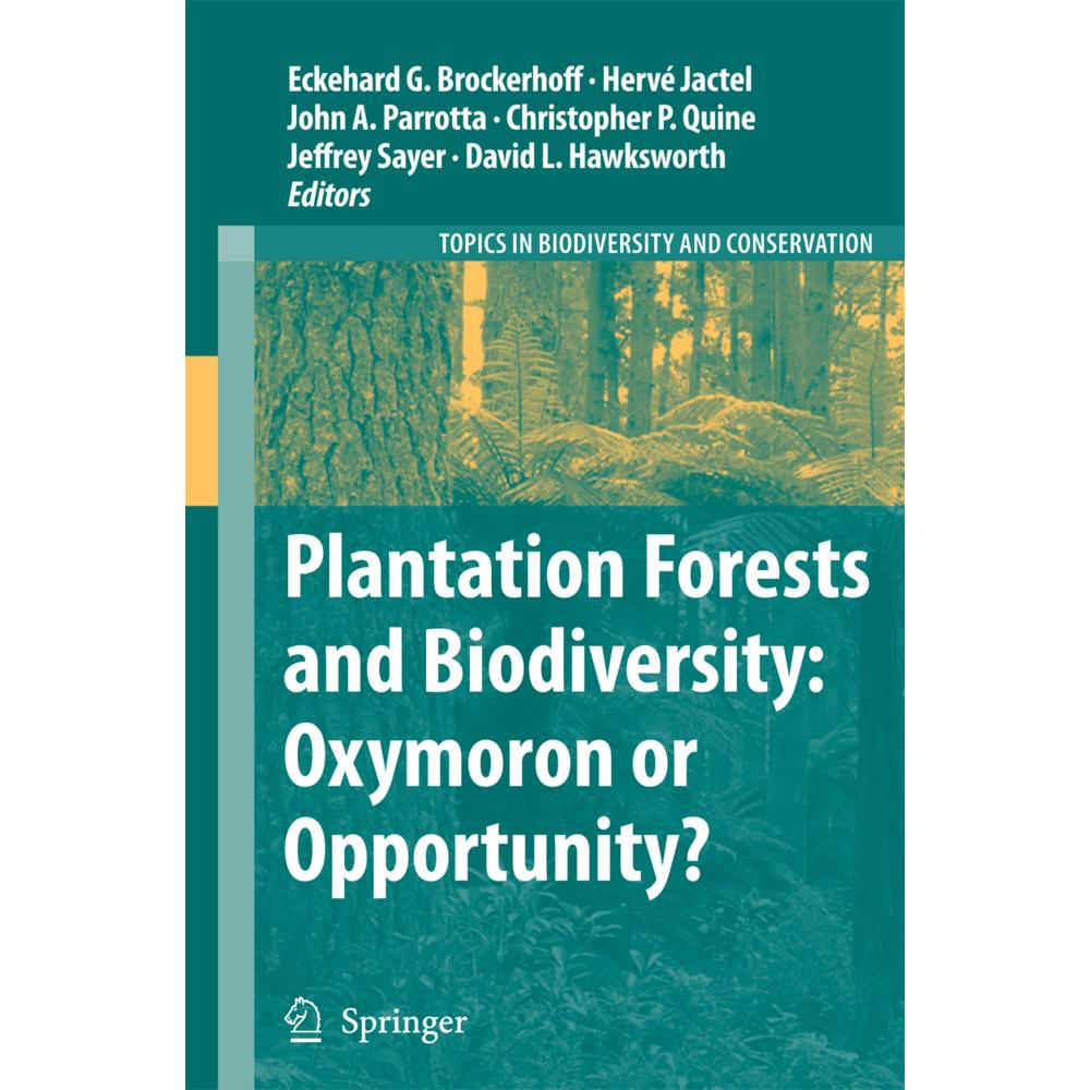 Plantation Forests and Biodiversity: Oxymoron or Opportunity?, Fachbücher von John A. Parrotta, Jeffrey Sayer, Eckehard ...