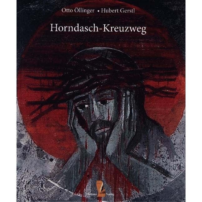 Thumbnail - Horndasch Kreuzweg, Belletristik von Hubert Gerstl, Otto Öllinger