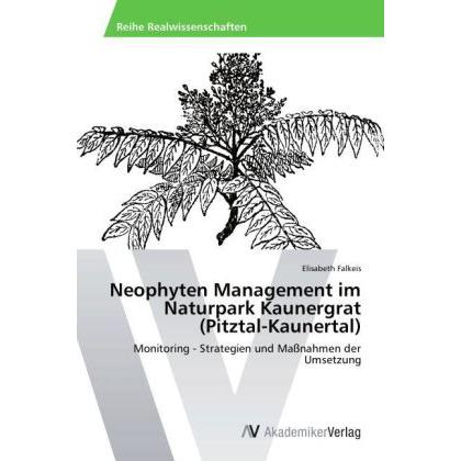 Neophyten Management im Naturpark Kaunergrat (Pitztal-Kaunertal), Fachbücher von Elisabeth Falkeis