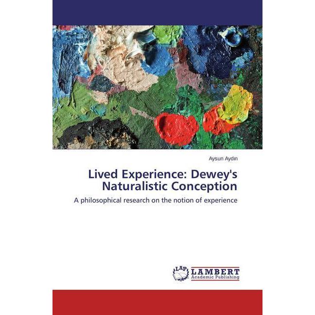 Lived Experience: Dewey's Naturalistic Conception, Sachbücher