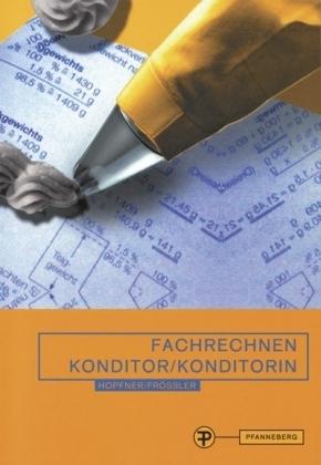 Produktbild Fachrechnen Konditor/Konditorin (Deutsch, Barbara, Heiss-Frössler, Marianne/Hopfner-Seitz, 2009)