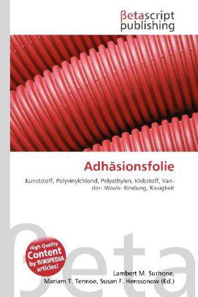 Produktbild Adhäsionsfolie (Deutsch, Lambert M. Surhone, Mariam T. Tennoe, Susan F. Henssonow, 2010)
