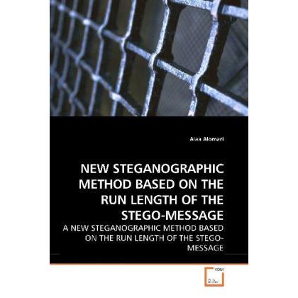 New Steganographic Method Based On The Run Length Of The Stego-Message, Fachbücher von Alaa Alomari