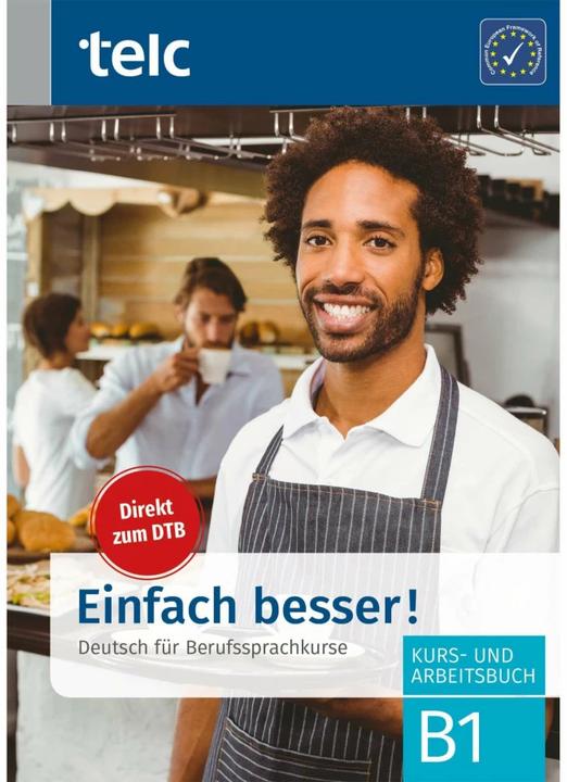 Actual product image Einfach besser! - Deutsch für Berufssprachkurse B1 (German, Gonca Bilge, Maja Rettig, Milena Angioni, Nicole Fernandes, 2021)
