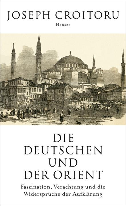 Produktbild Die Deutschen und der Orient (Deutsch, Joseph Croitoru, 2018)