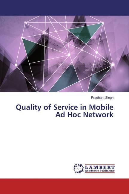 Produktbild Quality of Service in Mobile Ad Hoc Network (Prashant Singh, 2016)