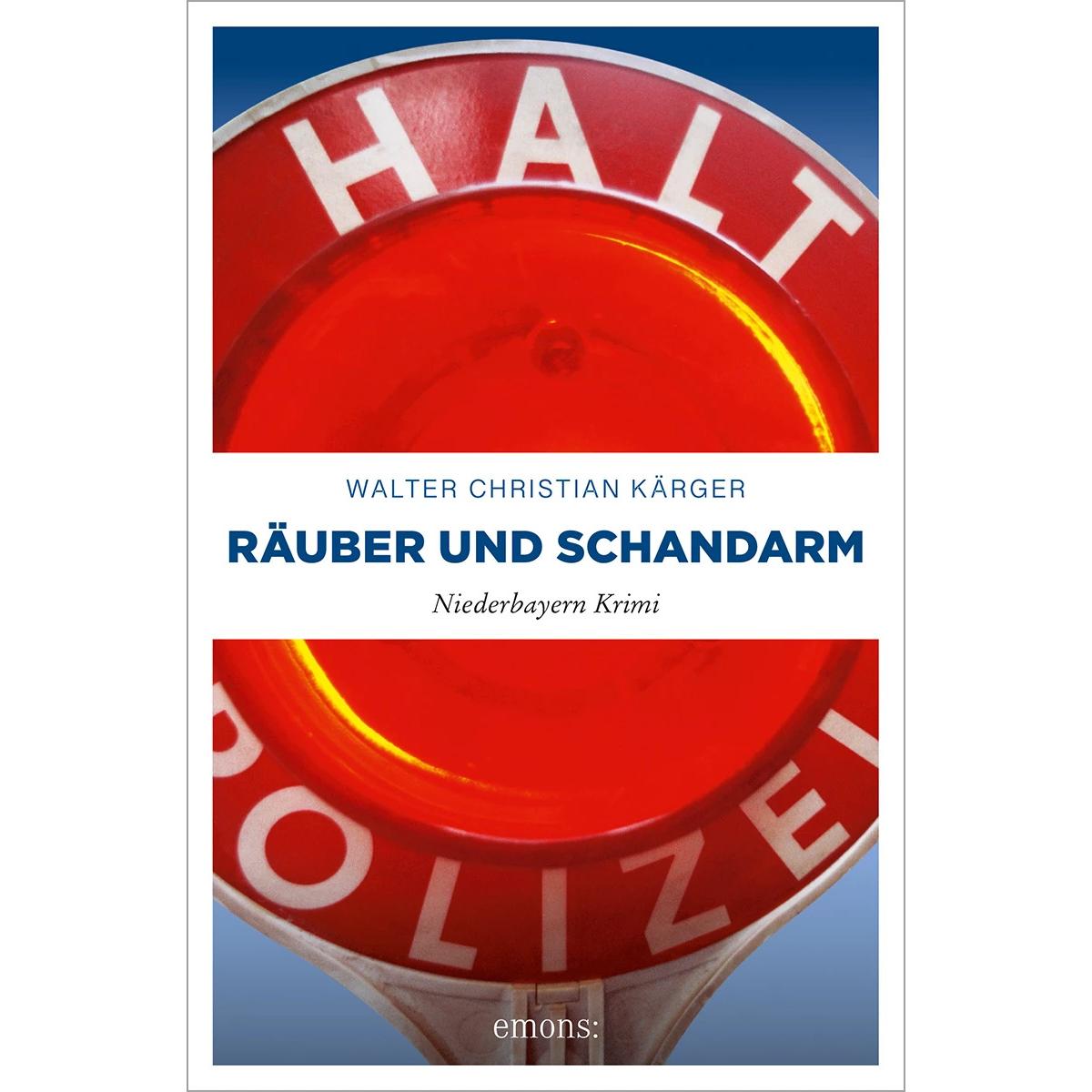 Räuber und Schandarm, Belletristik von Walter Christian Kärger