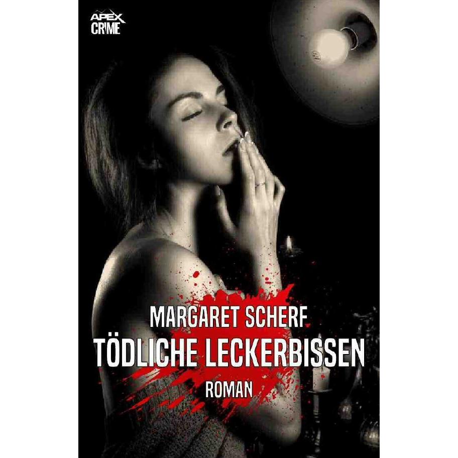 Tödliche Leckerbissen, Belletristik von Margaret Scherf