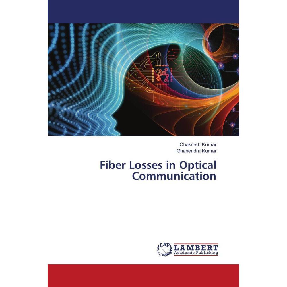 Fiber Losses in Optical Communication, Fachbücher von Ghanendra Kumar, Chakresh Kumar
