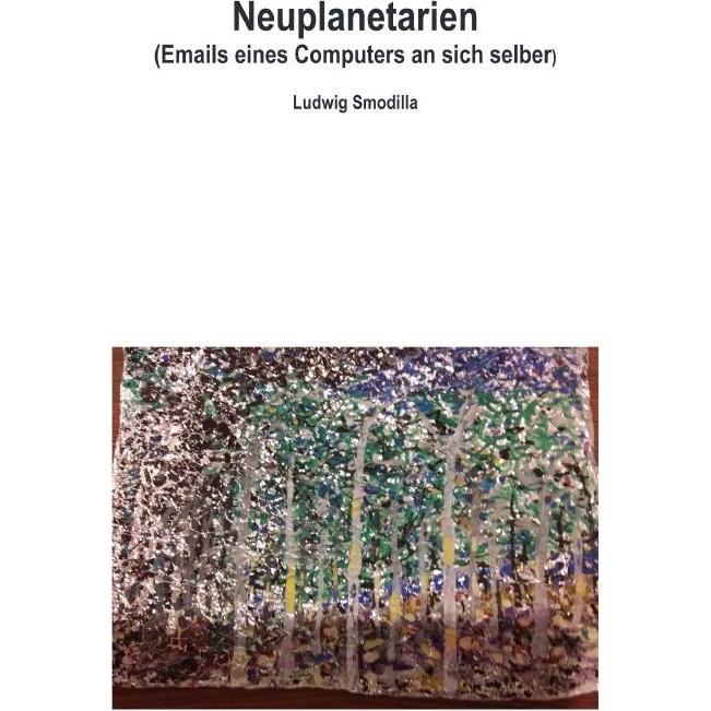 Neuplanetarien, Belletristik von Ludwig Smodilla