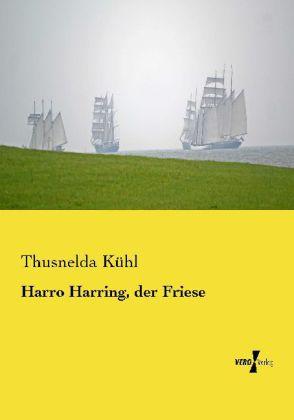 Produktbild Harro Harring, der Friese (Deutsch, Thusnelda Kühl, 2013)