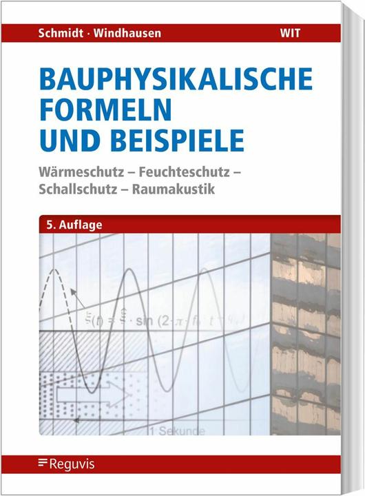 Produktbild Bauphysikalische Formeln und Tabellen (Deutsch, Peter/Windhausen, Saskia, Schmidt, 2024)