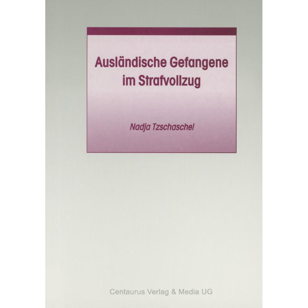 Ausländische Gefangene im Strafvollzug, Fachbücher von Nadja Tzschaschel