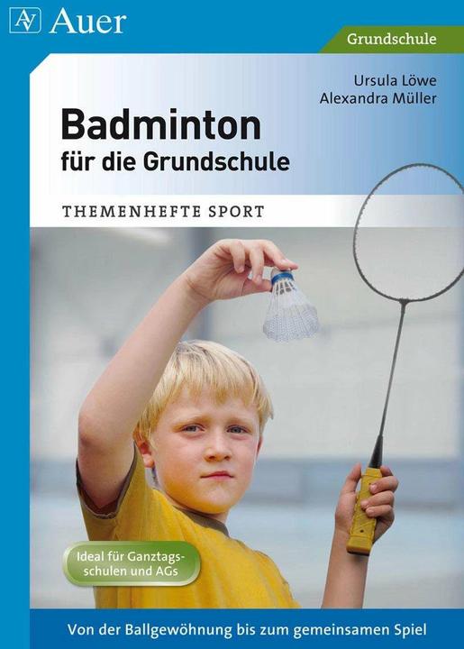 Produktbild Badminton für die Grundschule (Deutsch, Alexandra Müller, Ursula Löwe, 2013)