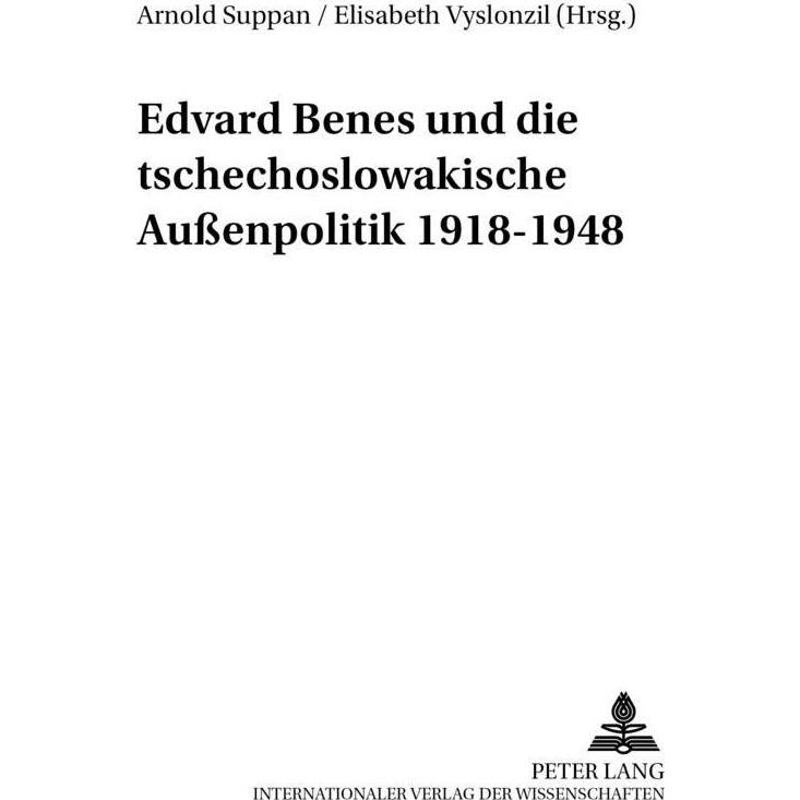 Edvard BeneS und die tschechoslowakische Aussenpolitik 1918-1948, Fachbücher von Arnold, Vyslonzil Suppan