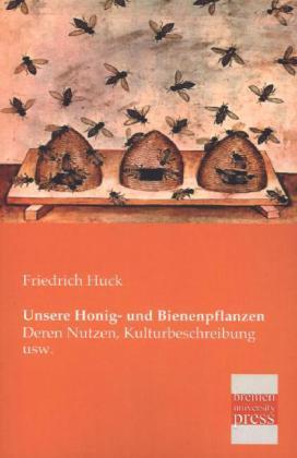 Produktbild Unsere Honig- und Bienenpflanzen (Deutsch, Friedrich Huck, 2013)