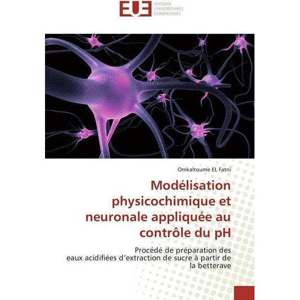 Modélisation physicochimique et neuronale appliquée au contrôle du pH, Fachbücher von Omkaltoume El Fatni