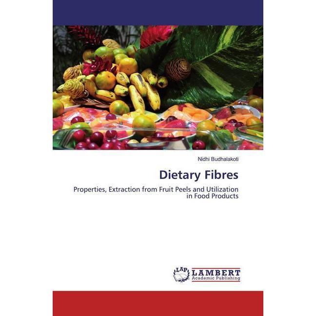 Dietary Fibres, Fachbücher von Nidhi Budhalakoti