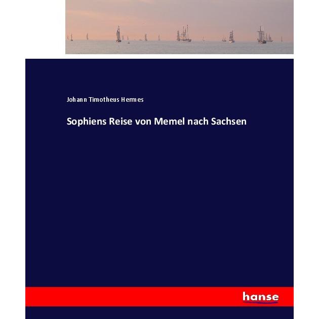 Sophiens Reise von Memel nach Sachsen, Ratgeber von Johann Timotheus Hermes