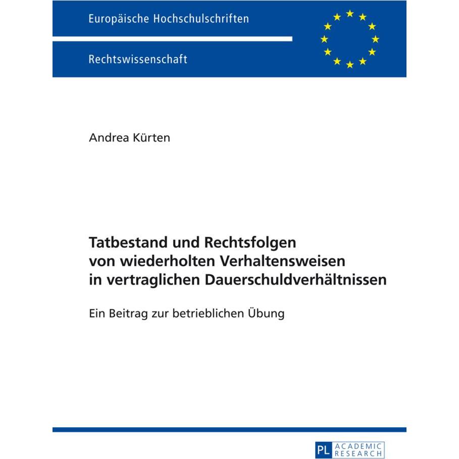 Tatbestand und Rechtsfolgen von wiederholten Verhaltensweisen in vertraglichen Dauerschuldverhältnis, Fachbücher von And...