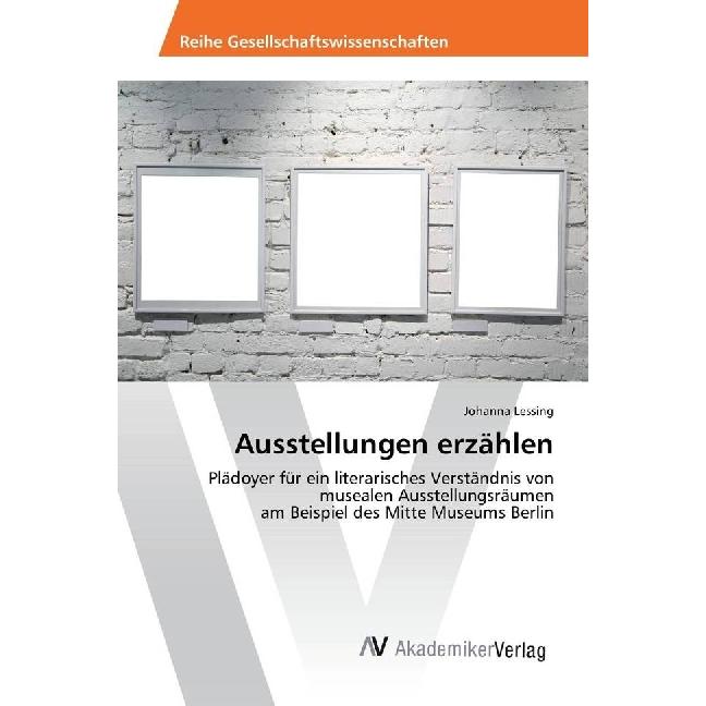 Ausstellungen erzählen, Fachbücher von Johanna Lessing