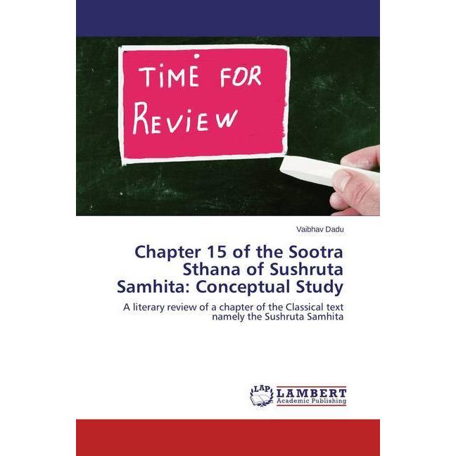 Chapter 15 of the Sootra Sthana of Sushruta Samhita: Conceptual Study, Fachbücher