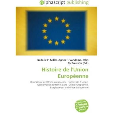 Histoire de l'Union Européenne, Fachbücher von John McBrewster, Agnes F. Vandome, Frederic P. Miller
