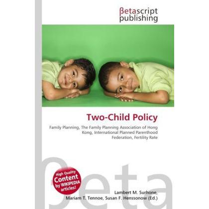 Two-Child Policy, Fachbücher von Lambert M. Surhone, Susan F. Henssonow, Mariam T. Tennoe