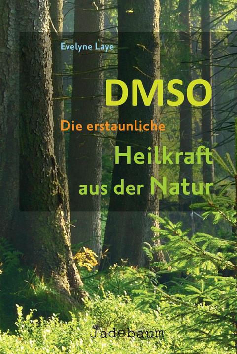 Image du produit DMSO - Die erstaunliche Heilkraft aus der Natur (Allemand, Evelyne Laye, 2020)