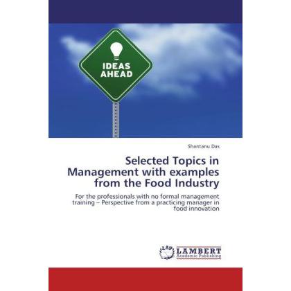 Selected Topics in Management with examples from the Food Industry, Fachbücher von Shantanu Das