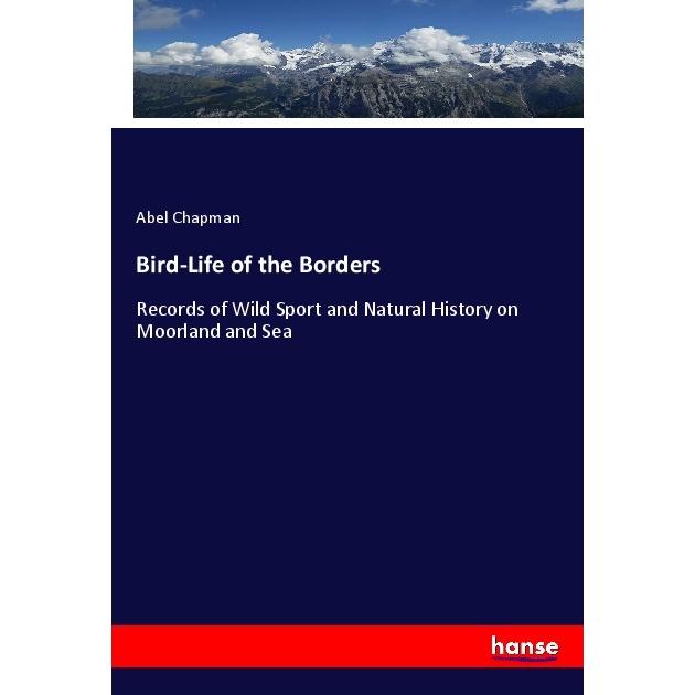 Bird-Life of the Borders, Fachbücher von Abel Chapman